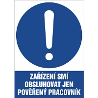 Značka Zařízení smí obsluhovat jen pověřený pracovník!, samolepicí fólie, 210 × 297 mm